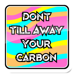 Don't Till Away Your Carbon [Neon] Sticker